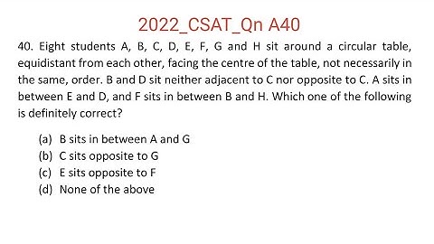 2022_IAS_Qn A40. Eight students A, B, C, D, E, F, G and H sit around a circular table, equidistant
