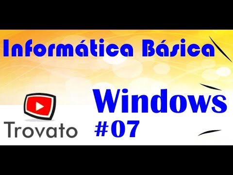 #07 - Windows - O uso das janelas / Conceito e prática - Informática Básica