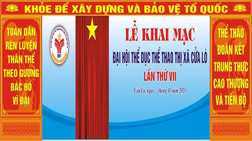 LỄ KHAI MẠC ĐẠI HỘI THỂ DỤC THỂ THAO THỊ XÃ CỬA LÒ LẦN THỨ VII NĂM 2022