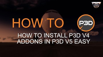How to install p3dv4 addons in P3D V5 easy