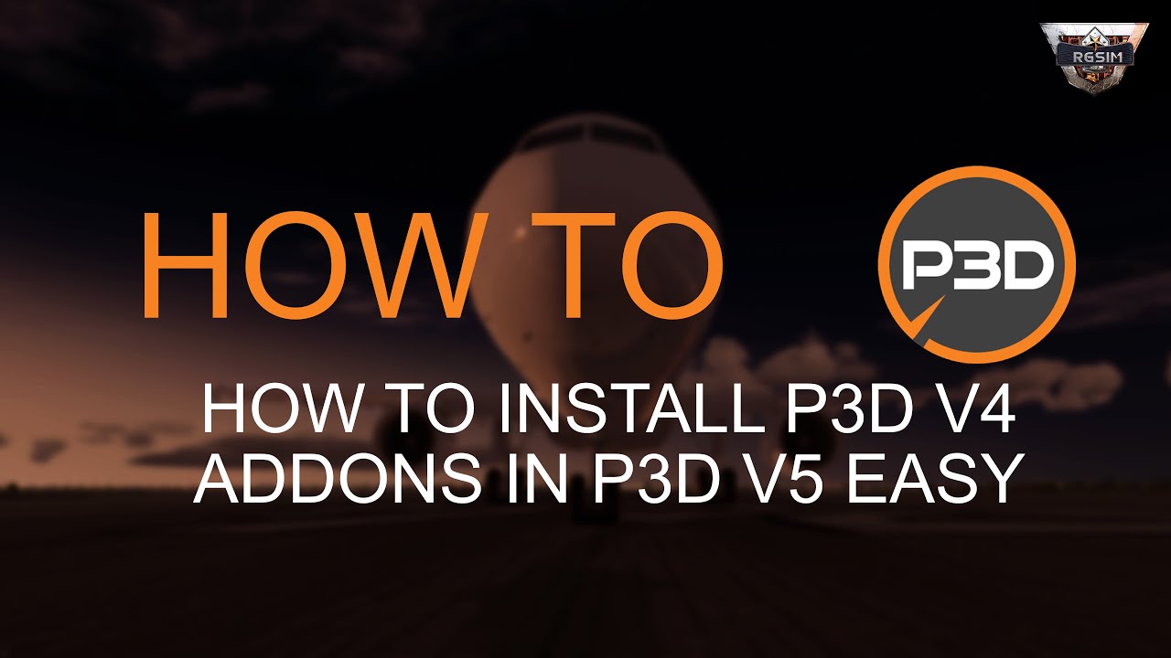 How to install p3dv4 addons in P3D V5 easy YouTube