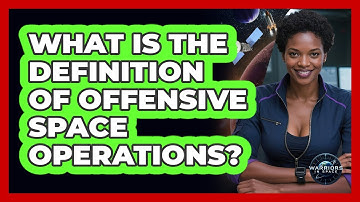 What Is The Definition Of Offensive Space Operations?