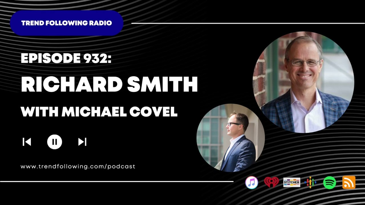 Ep. 932: Richard Smith Interview with Michael Covel on Trend Following Radio