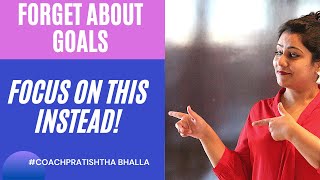 Forget about setting GOALS. Focus on this instead! | SMART GOALS are not enough  #goals