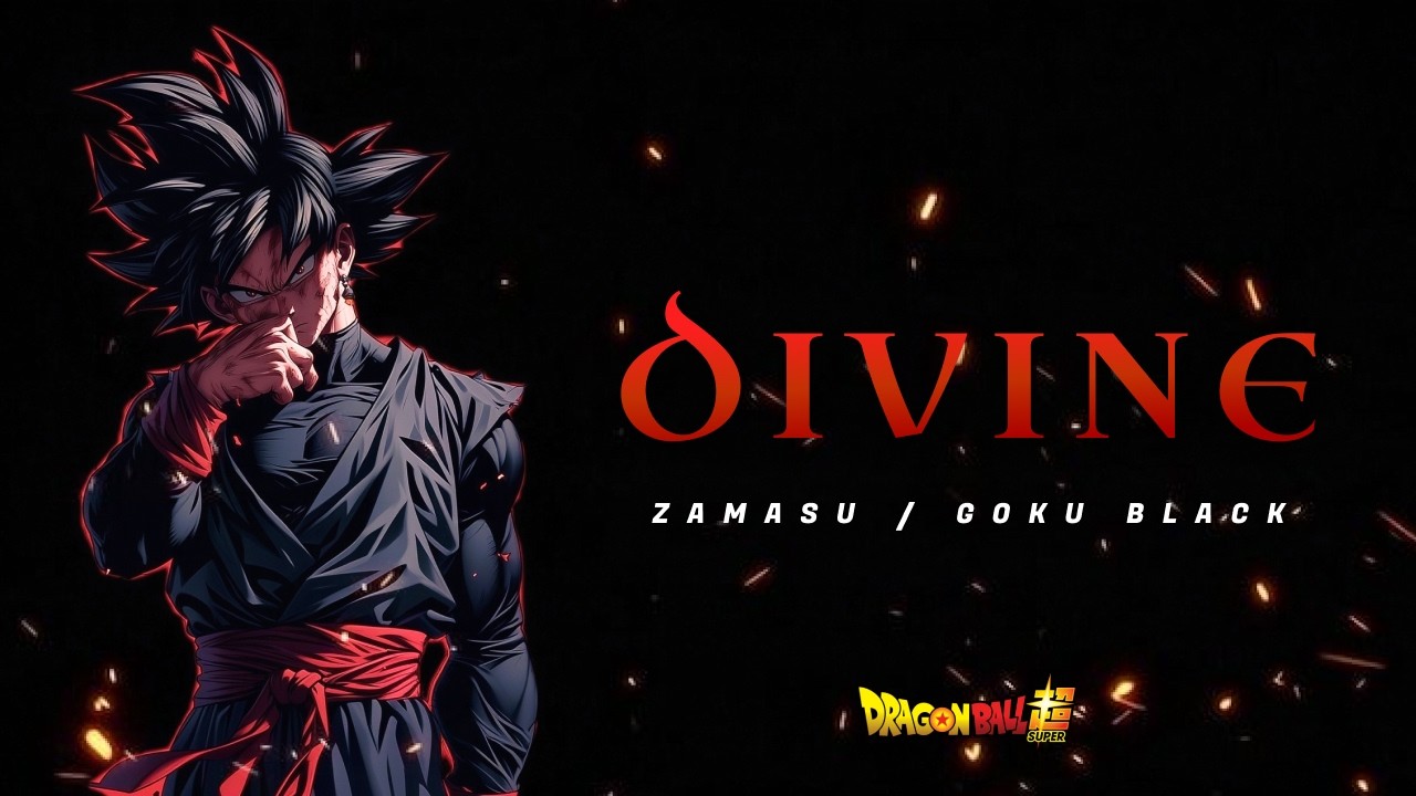 Goku Black / Zamasu - Divine !「 ASM 」( Lyric Video )