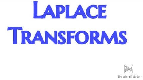 Laplace Transforms