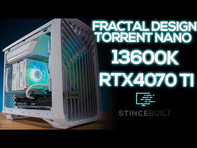 Fractal Design Torrent Nano Custom PC w/ i5-13600k + RTX 4070 Ti