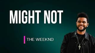 Belly Ft. The Weeknd - Might Not (Lyrics).