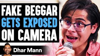 Fake Beggar GETS EXPOSED On Camera, They Live To Regret It | Dhar Mann