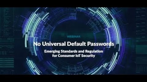 Emerging standards and regulation for Consumer IoT Security