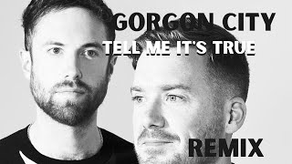 Gorgon City - Tell Me It's True (Ivan Presley Remix)