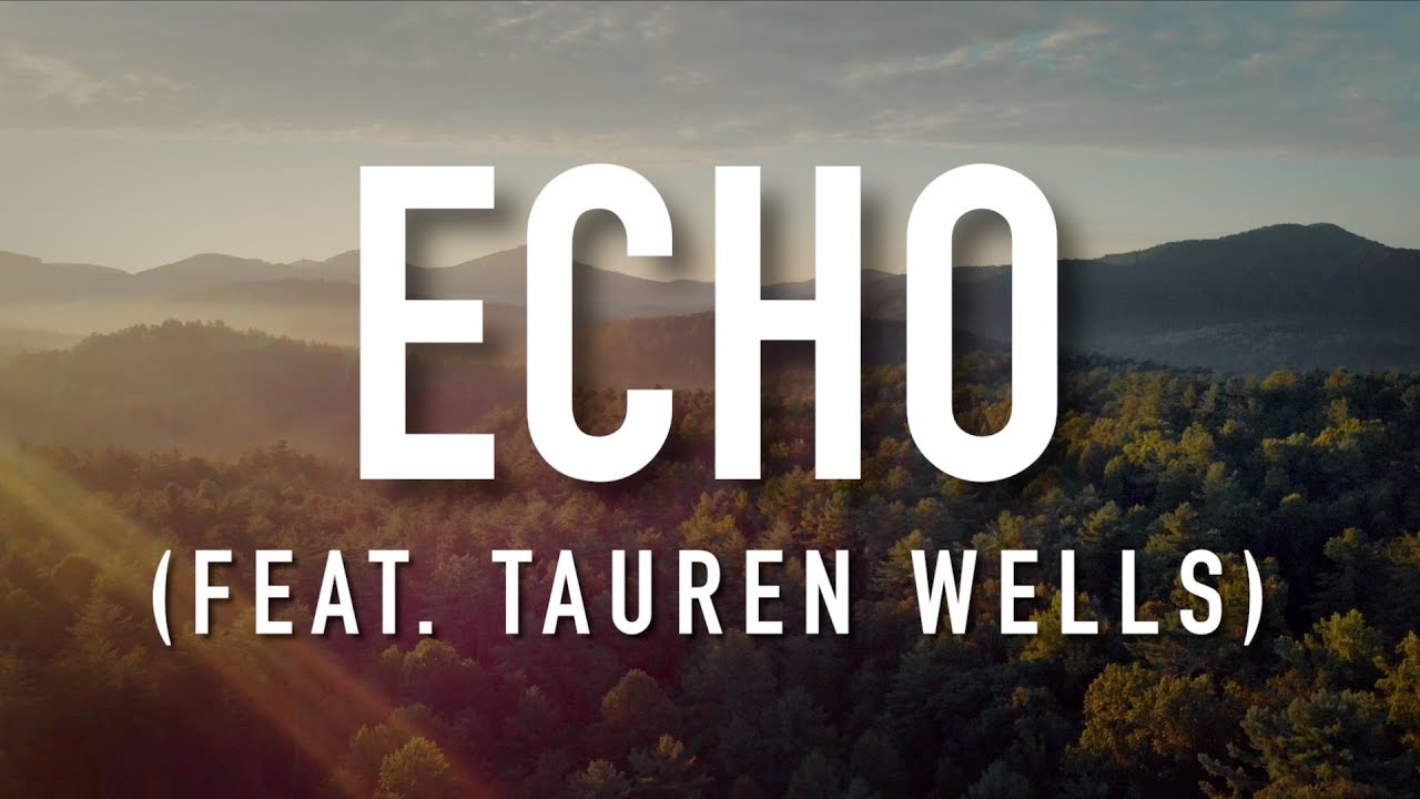 Echo feat Tauren Wells   Lyric Video Elevation Worship