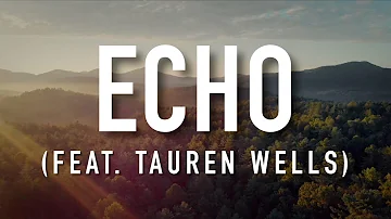 Echo (feat. Tauren Wells) - [Lyric Video] Elevation Worship