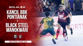 DRAMATIS! Kancil BBK Pontianak (4) vs (5) Black Steel Manokwari - Higlights Pro Futsal League 2019