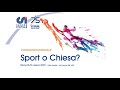 07 Sport o Chiesa? | Parrocchia Maria SS del Rosario