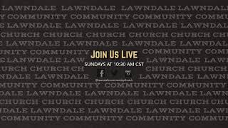Lawndale Community Church Live Service