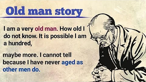 Very interesting story || Graded reader||Level 💎💎💎|| comprehension || Old man story - DayDayNews