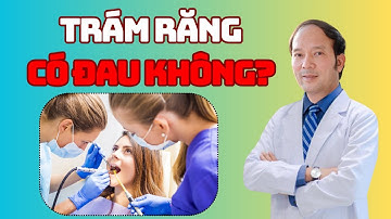 Trám răng có đau không? Và cách khắc phục vấn đề này | Dr Phùng Khoa