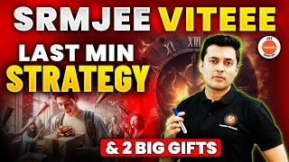 SRMJEEE And  VITEEE Last Minute Strategy & 2 Big Gifts | SHreyas Sir