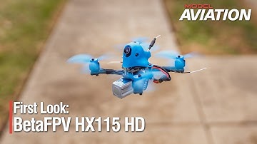 BetaFPV HX115 HD - Model Aviation First Look