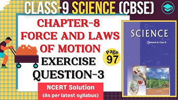 Exercise Q.-3, Page 97, Force and laws of motion Class-9 Science NCERT, Ch-8 | Why is it advised ...