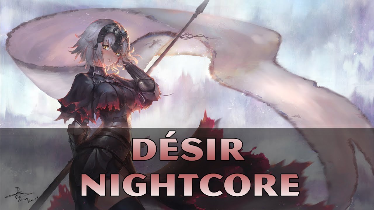 Désir - GARNiDELiA | [Nightcore + Kara] | (Fate/Apocrypha Ending) - YouTube