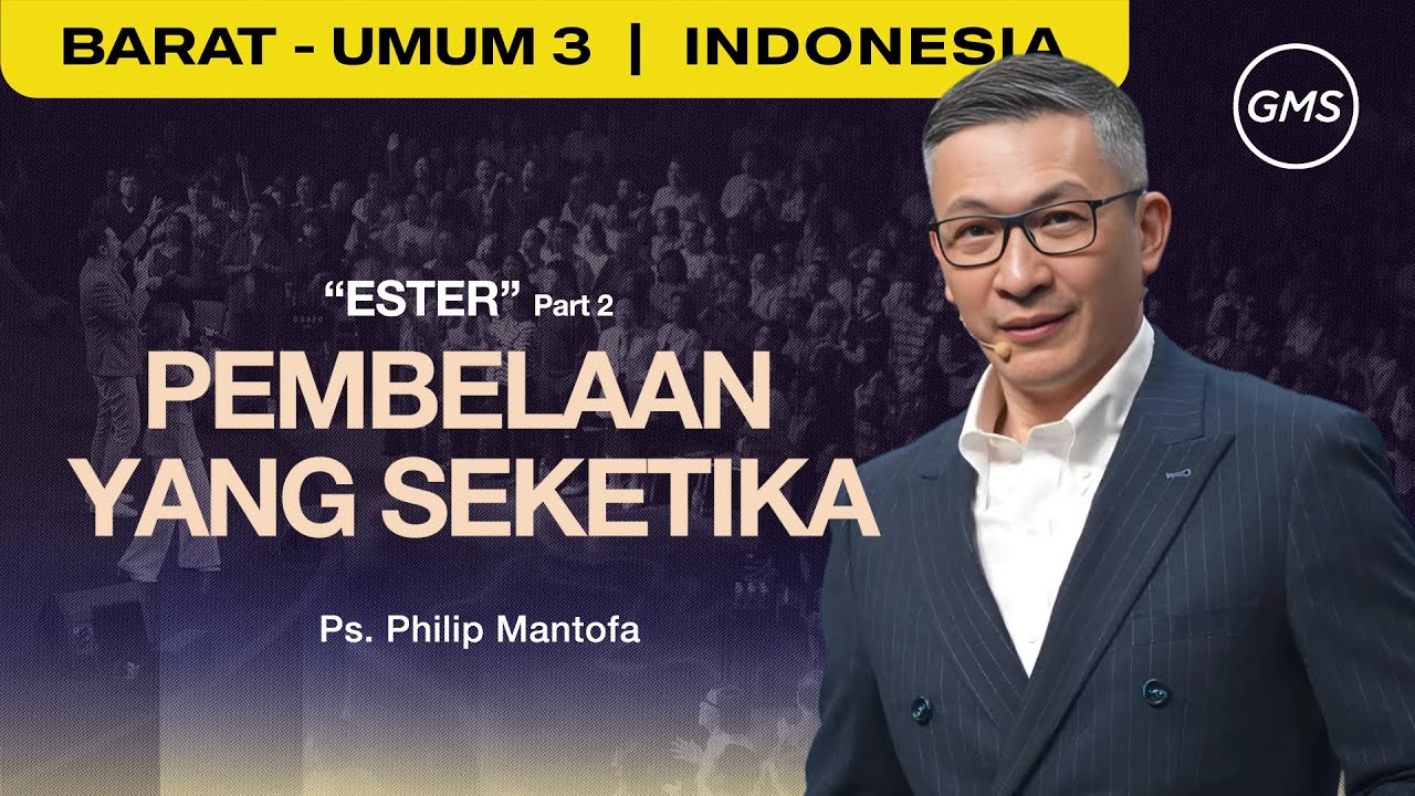 Ester Part 2: Pembelaan yang Seketika - Ps. Philip Mantofa (GMS Church)