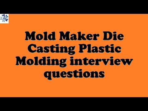Mold Maker Die Casting Plastic Molding interview questions