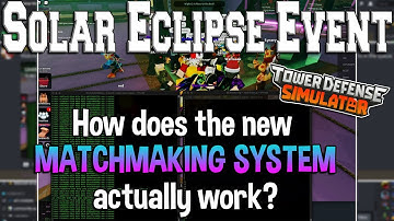 How does the new MATCHMAKING SYSTEM actually work?? (Tower Defense Simulator - ROBLOX)