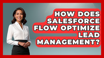 How Does Salesforce Flow Optimize Lead Management? - Sales Saas Breakdown
