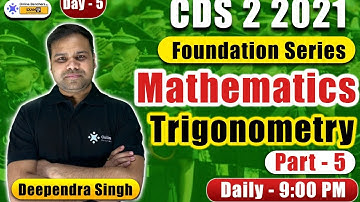 Complete Trigonometry (Part - 5) | Mathematics Preparation | CDS 2 2021 | Online Benchers