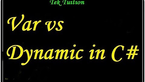 Var vs Dynamic in C#