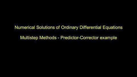 Numerical methods for ODEs - Predictor-Corrector example