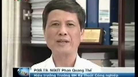 Video trên VTV1 Trường Đại Học Kỹ Thuật Công Nghiệp - Thái Nguyên 18-04-2012)