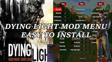 Dying Light Mod Menu / Cheat Menu (INSTALLATION)