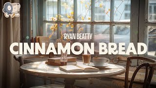 Ryan Beatty ~ Cinnamon Bread (lyrics)