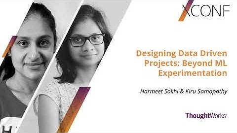 Designing Data Driven Projects: Beyond ML Experimentation by Harmeet Sokhi & Kiru Samapathy