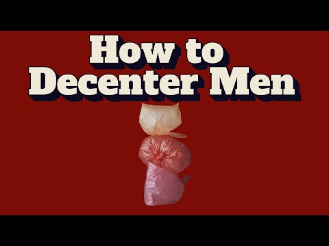   How To Decenter Men