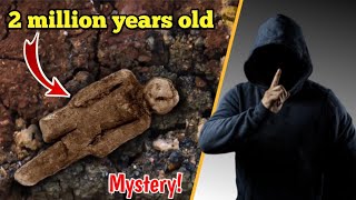 Finally the mystery has been solved of 2 million years Old Doll