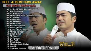 GUS WAHID FULL ALBUM TERBAIK TERPOPULER  - [ 20 HITS SHOLAWAT TERPOPULER] #sholawat #sholawat