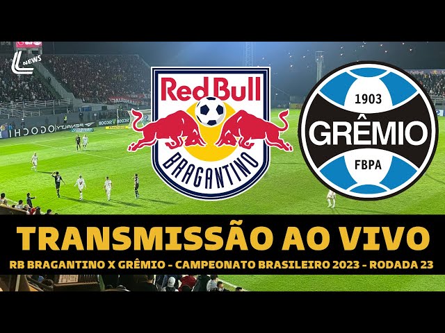 GRÊMIO X RB BRAGANTINO TRANSMISSÃO AO VIVO DIRETO DO NABI ABI CHEDID -  CAMPEONATO BRASILEIRO 2023 