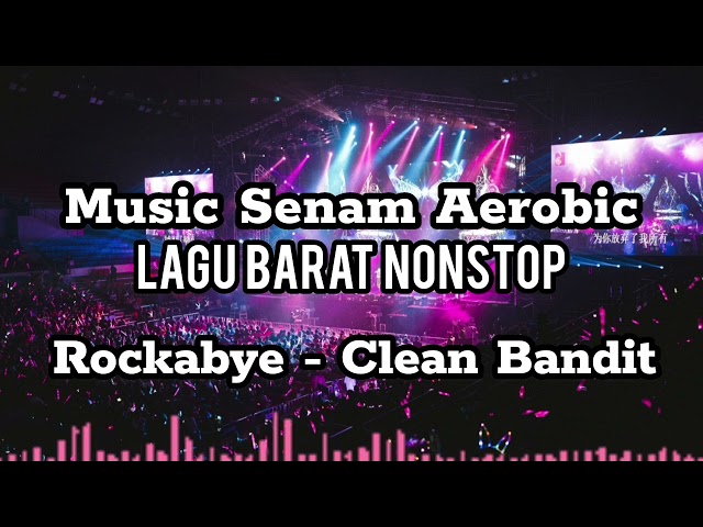 Music Senam Aerobic _ Lagu Barat Nonstop_ Rockabye (Clean Bandit) Low Impact class=