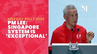 Singapore system is ‘exceptional’: PM Lee | May Day Rally 2024