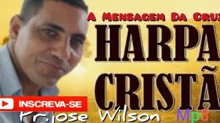 Louvores da Harpa MP 3 pr.jose Wilson