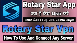 Rotary Star Vpn || Rotary Star Vpn App Kaise Use Kare || How To Use Rotary Star App || Rotary Star screenshot 3