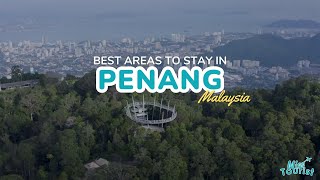 Where to Stay in Penang: Top 3 Neighborhoods for Travelers