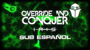 IRIS - Override & Conquer (Sub-Español) Damned Savage