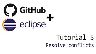 GitHub+Eclipse Tutorials: 5. Resolve Conflicts