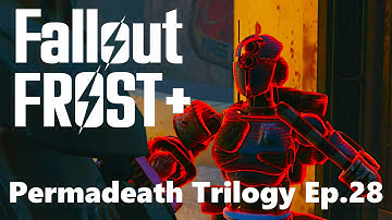 Fallout 4 Frost Plus - Permadeath Trilogy Ep.28   STEALTHY, LIKE A BAG OF SPANNERS