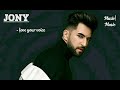 JONY - Love Your Voice